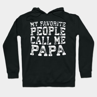 My Favorite People Call Me Papa Father Day Hoodie